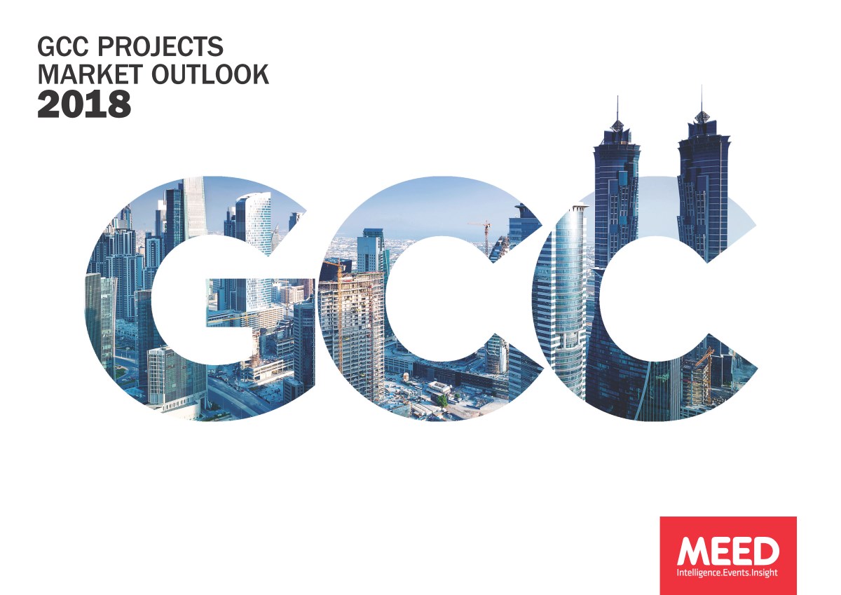 MEED GCC Projects Market Outlook Report 2018 - Invest In Bahrain